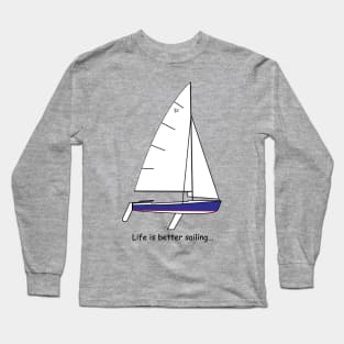 Flying Scot sailboat - Life is better sailing... Long Sleeve T-Shirt